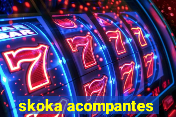 skoka acompantes